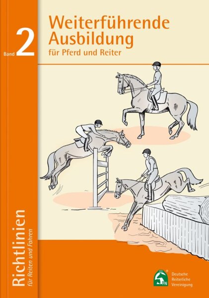 Weiterführende Ausbildung für Pferd & Reiter - Richtlinien für Reiten und Fahren, Band 2