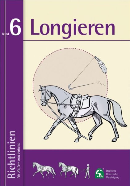 Longieren - Richtlinien für Reiten und Fahren, Band 6