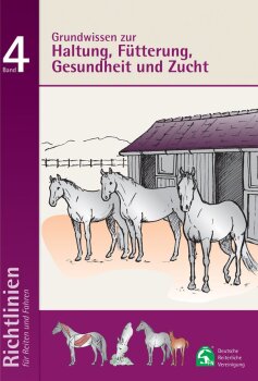 Grundwissen zur Haltung, Fütterung, Gesundheit & Zucht - Richtlinien für Reiten und Fahren, Band 4